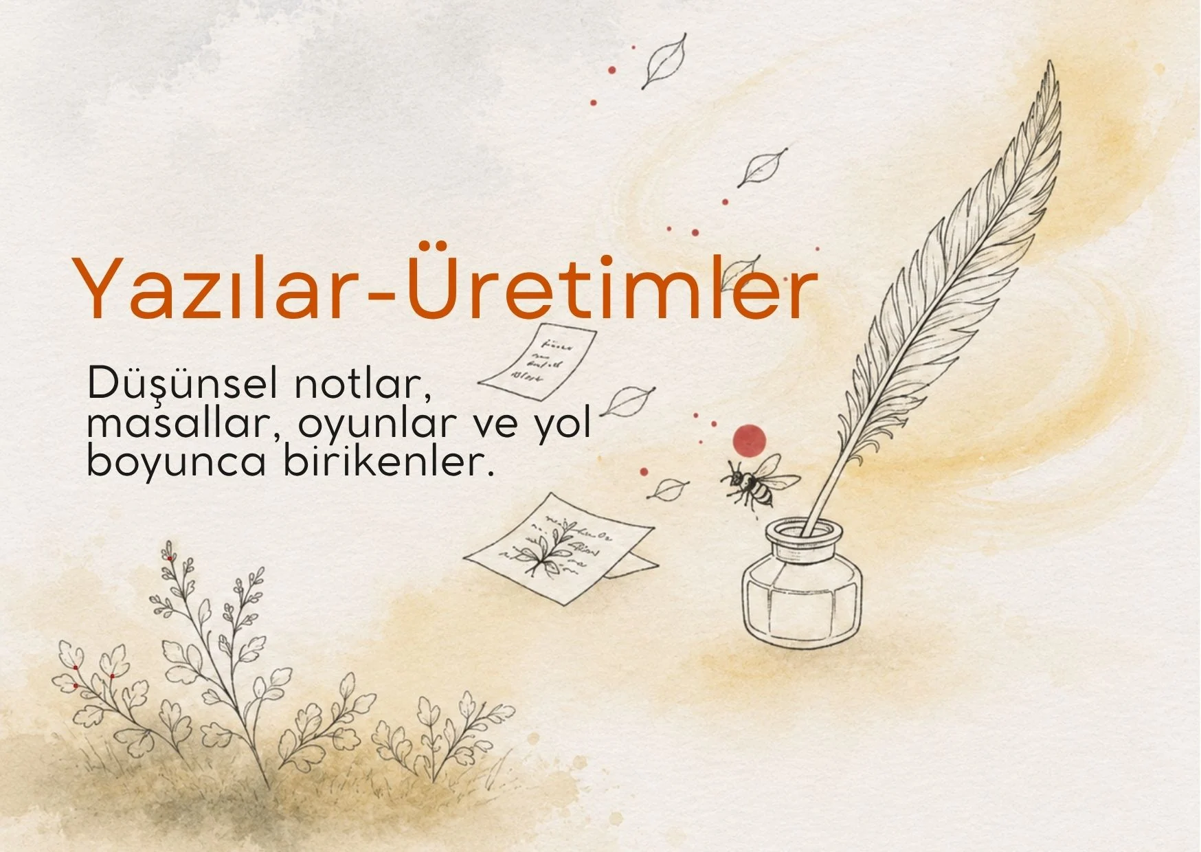Yazılar-Üretimler — Düşünsel notlar, masallar, oyunlar ve yol boyunca birikenler…